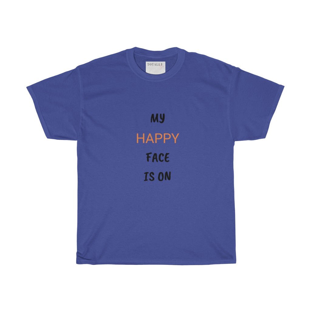 My Happy Face Is On | T-shirt - Totally Bri LLC