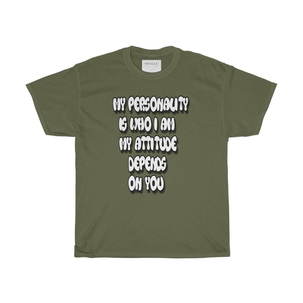 Personality Vs. Attitude | Cotton T-Shirt - Totally Bri LLC