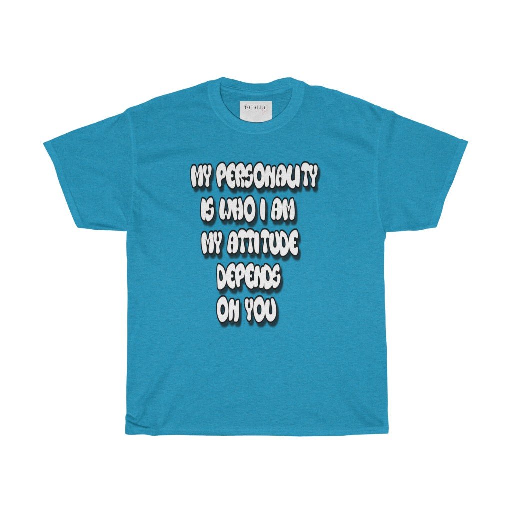 Personality Vs. Attitude | Cotton T-Shirt - Totally Bri LLC