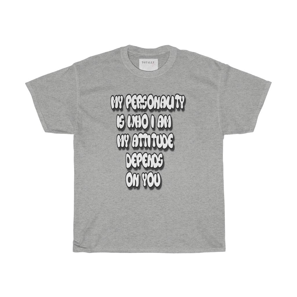 Personality Vs. Attitude | Cotton T-Shirt - Totally Bri LLC