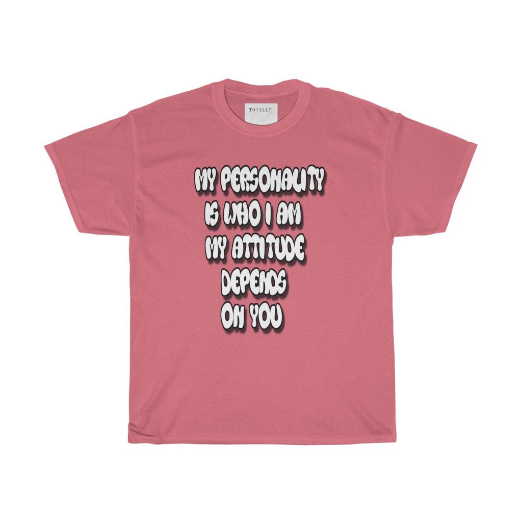 Personality Vs. Attitude | Cotton T-Shirt - Totally Bri LLC